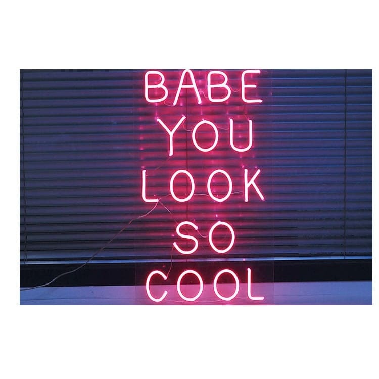 BABE YOU LOOK SO COOL Neon Lights