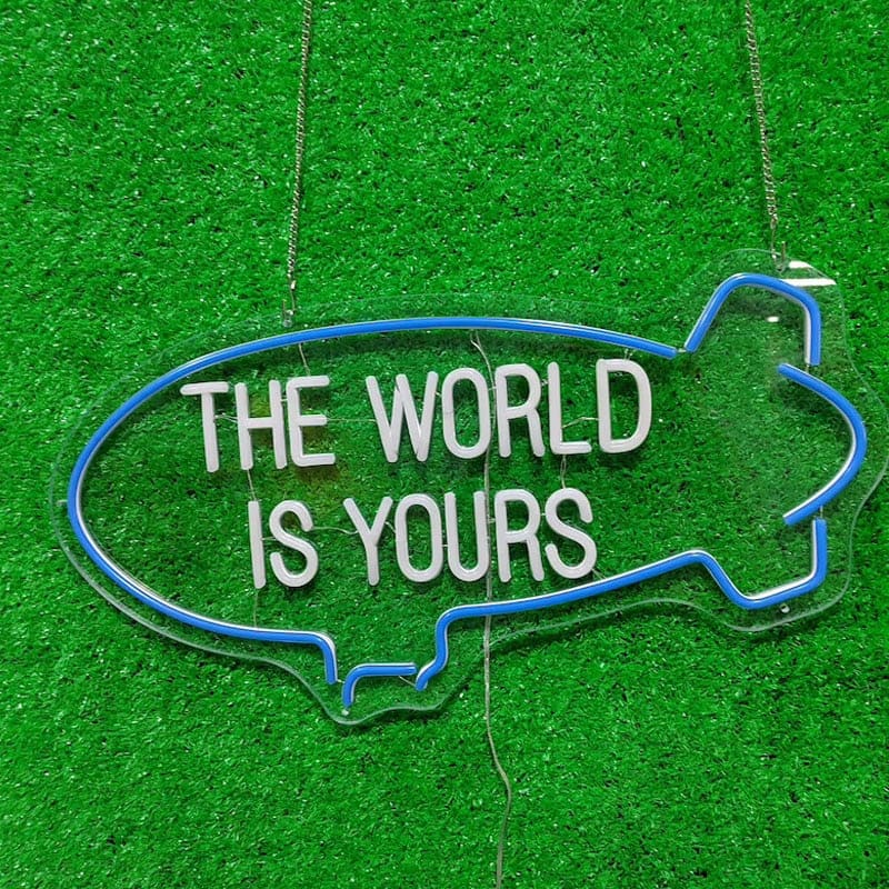 The World Is Yours Blimp Neon Sign
